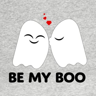 Be my boo T-Shirt